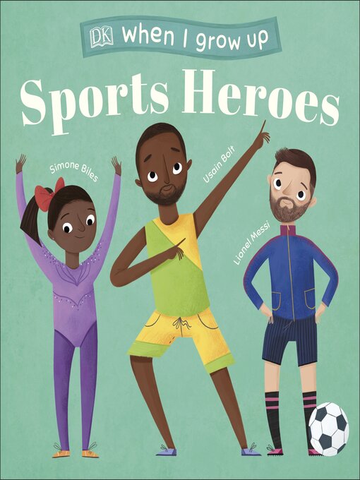 Title details for When I Grow Up--Sports Heroes by DK - Available